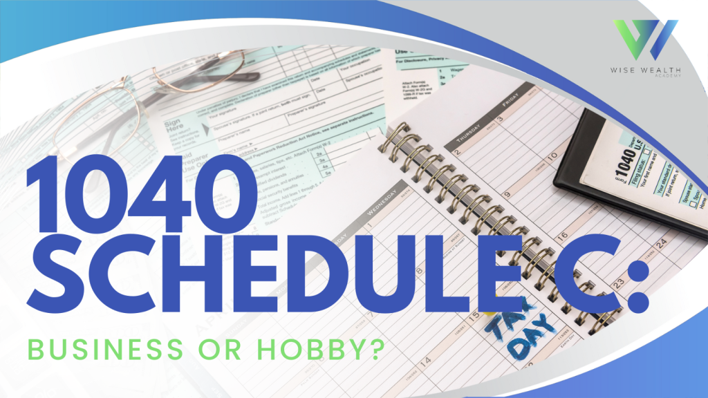 1040 Schedule C: Business or Hobby?