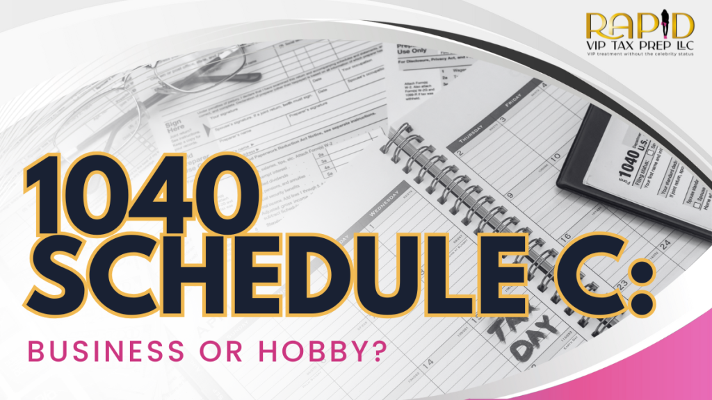 1040 Schedule C: Business or Hobby?