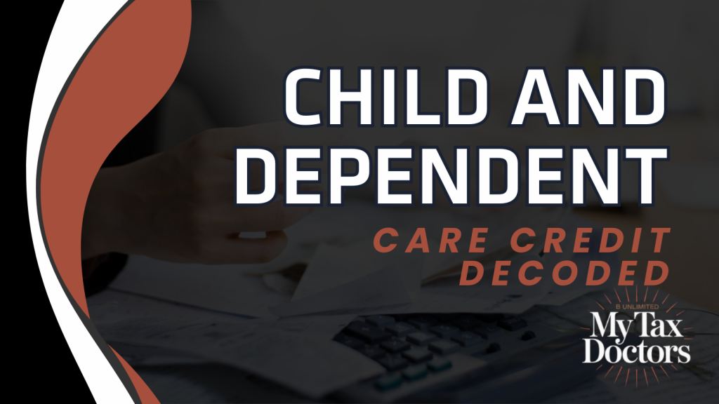 Child & Dependent Care Credit: Decoded