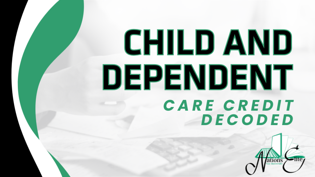 Child & Dependent Care Credit: Decoded