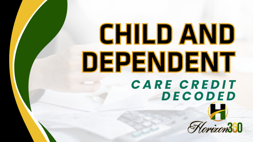 Child & Dependent Care Credit: Decoded