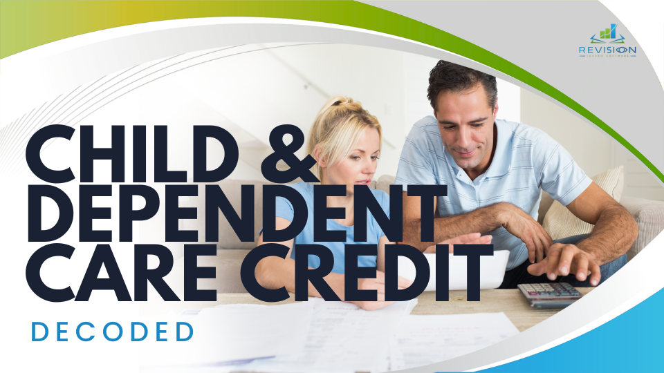 Child & Dependent Care Credit: Decoded