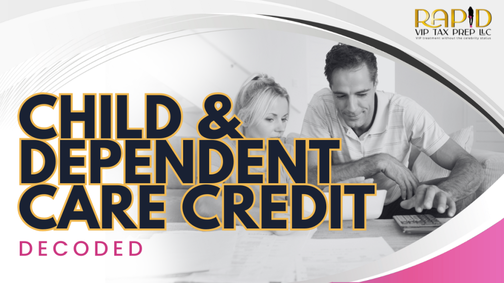Child & Dependent Care Credit: Decoded