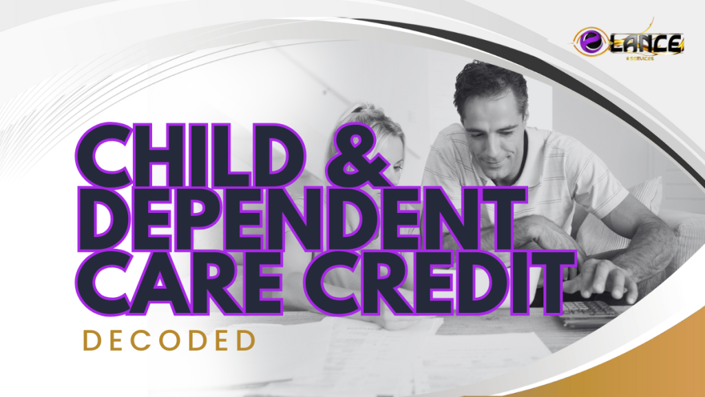 Child & Dependent Care Credit: Decoded