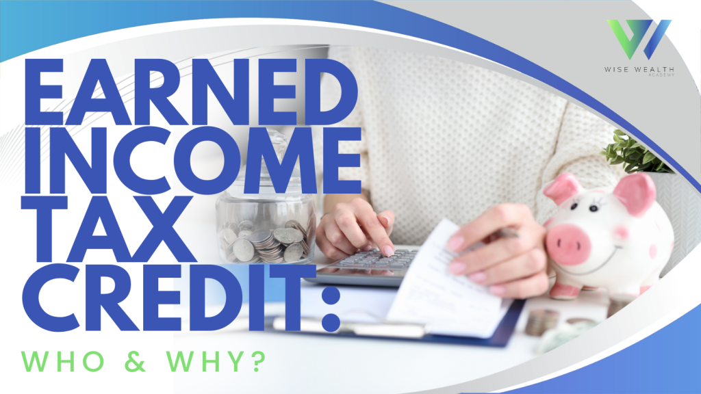 Earned Income Tax Credit: Who and Why?