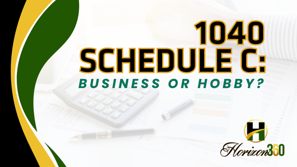 1040 Schedule C: Business or Hobby?