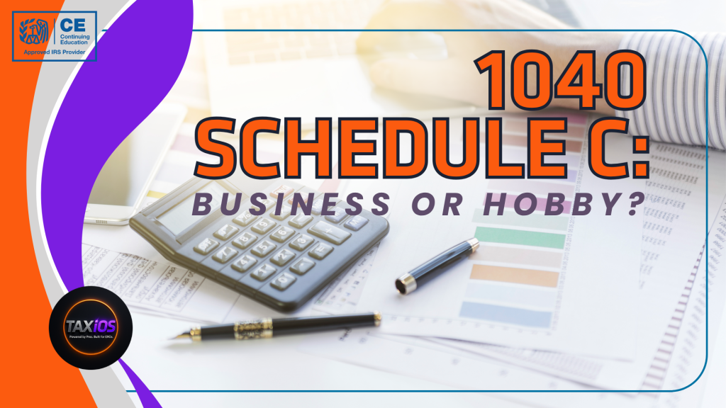1040 Schedule C: Business or Hobby?