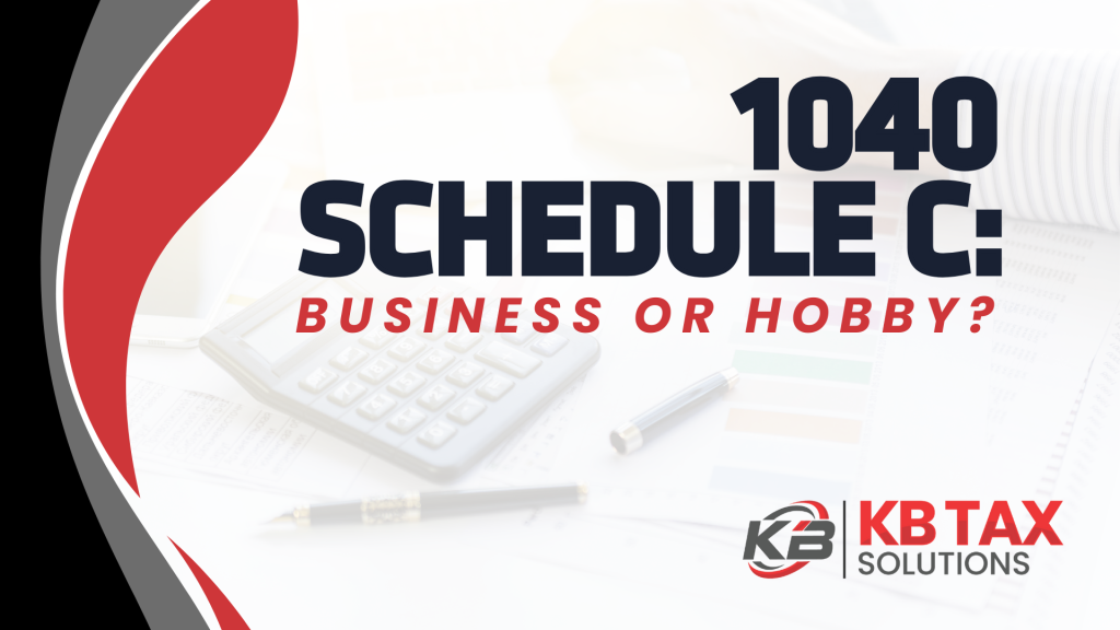 1040 Schedule C: Business or Hobby?