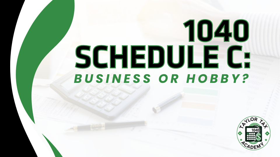 1040 Schedule C: Business or Hobby?