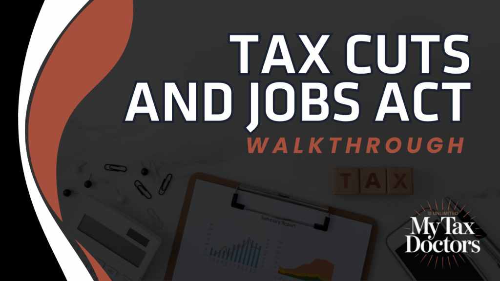 Tax Cuts & Jobs Act Walkthrough