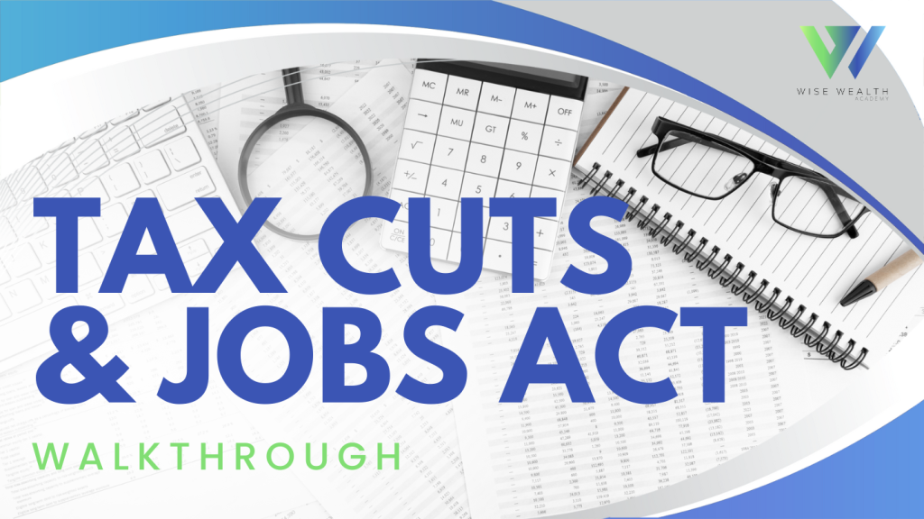 Tax Cuts & Jobs Act Walkthrough