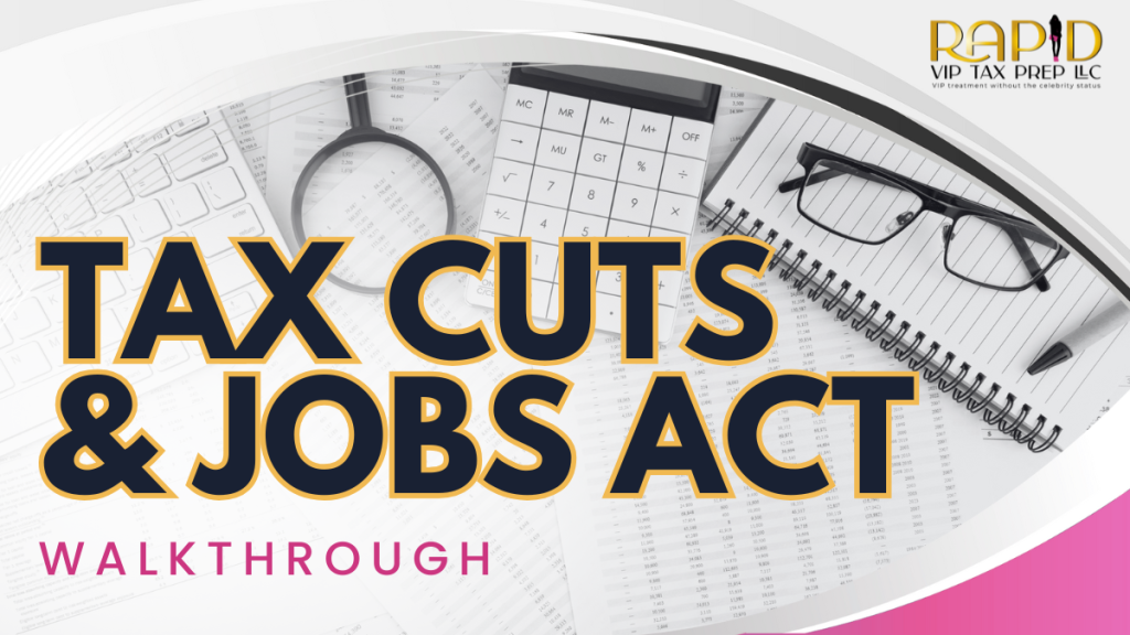 Tax Cuts & Jobs Act Walkthrough