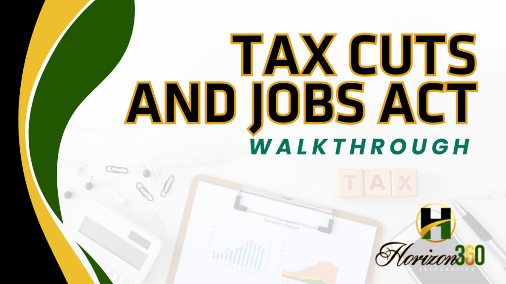 Tax Cuts & Jobs Act Walkthrough