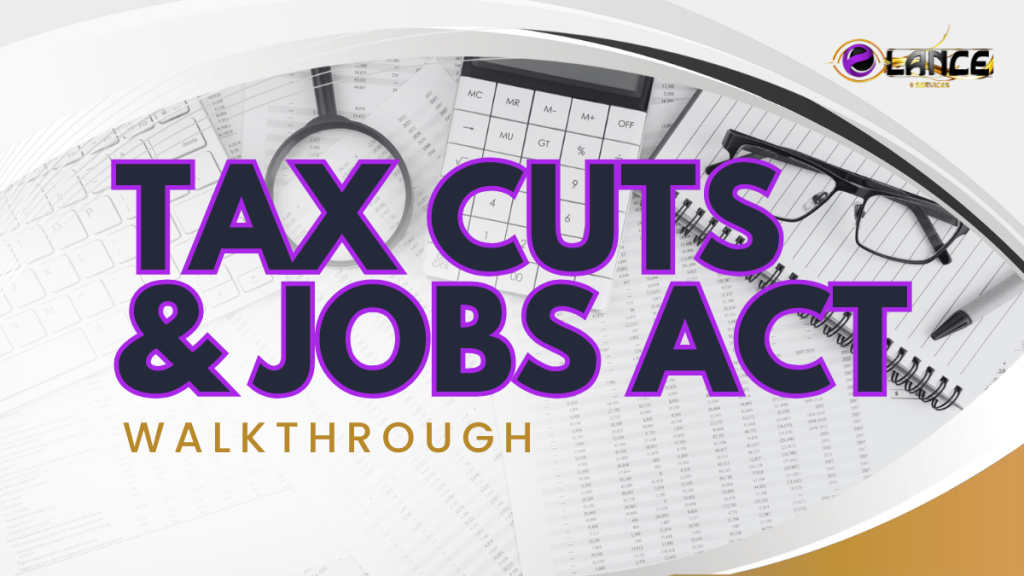 Tax Cuts & Jobs Act Walkthrough