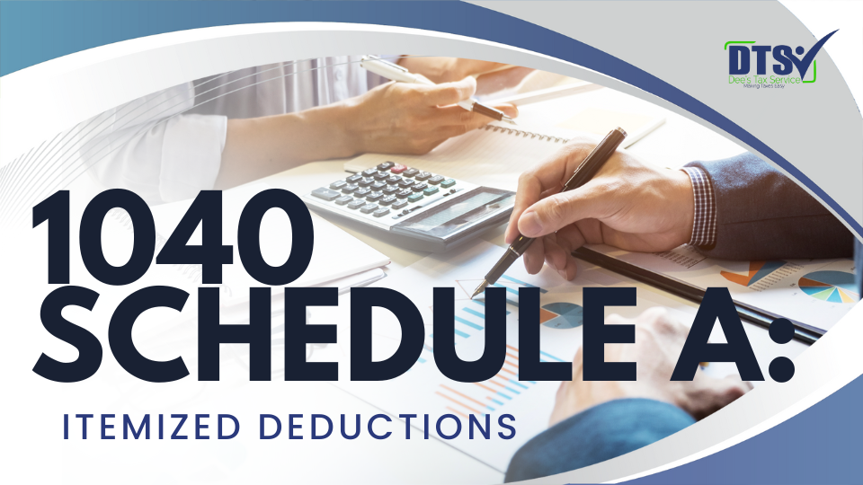 1040 Schedule A: Itemized Deductions