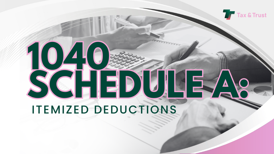 1040 Schedule A: Itemized Deductions
