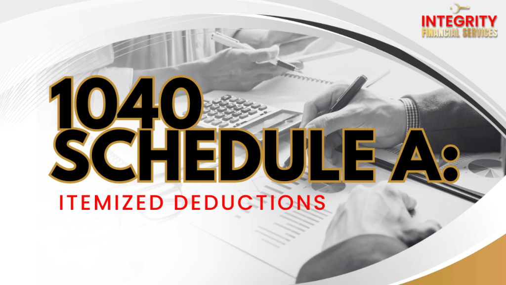 1040 Schedule A: Itemized Deductions