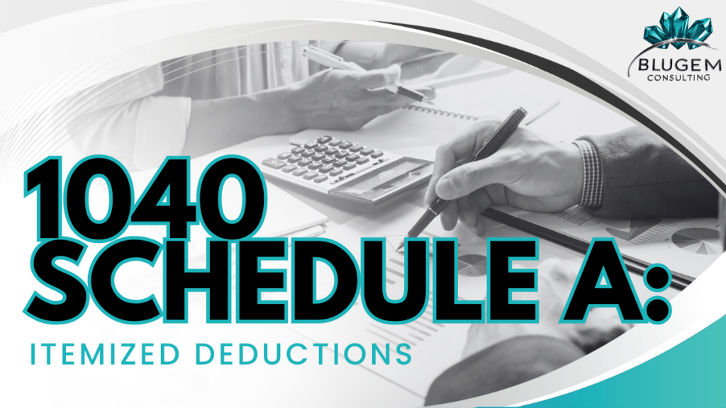 1040 Schedule A: Itemized Deductions