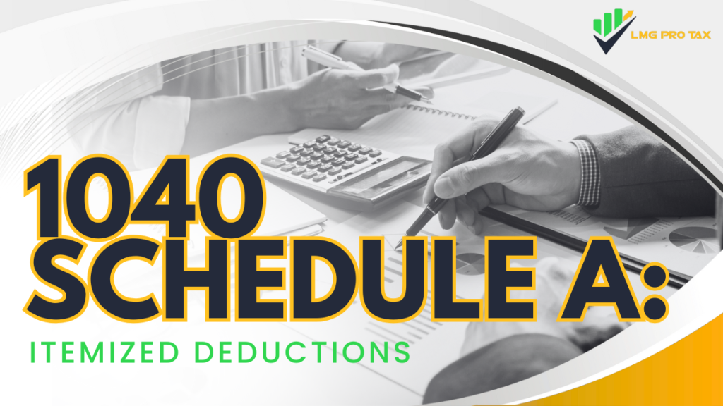 1040 Schedule A: Itemized Deductions