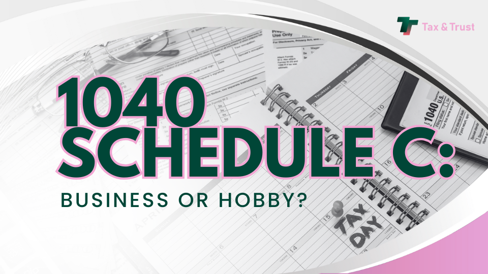 1040 Schedule C: Business or Hobby?
