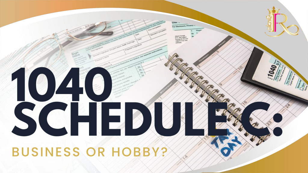 1040 Schedule C: Business or Hobby?