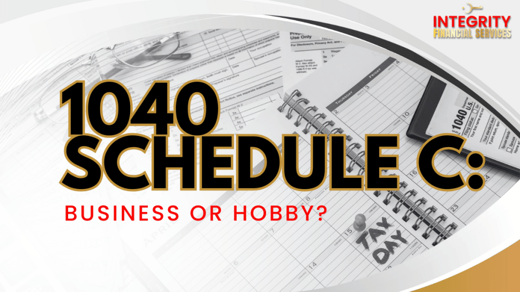 1040 Schedule C: Business or Hobby?