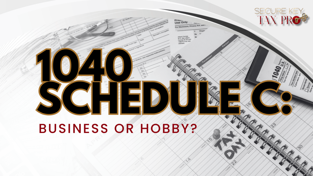 1040 Schedule C: Business or Hobby?