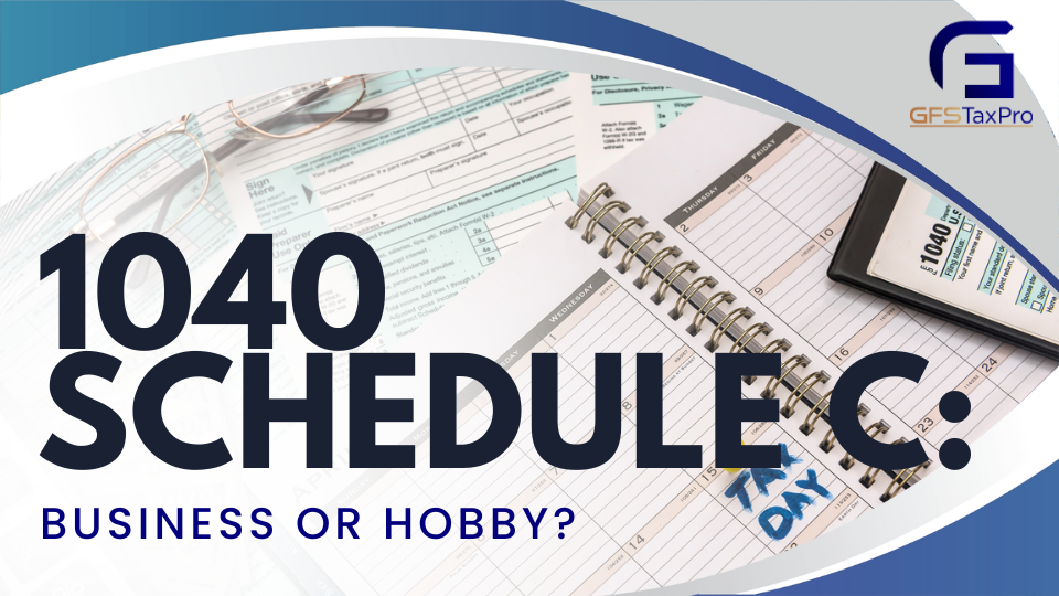 1040 Schedule C: Business or Hobby?
