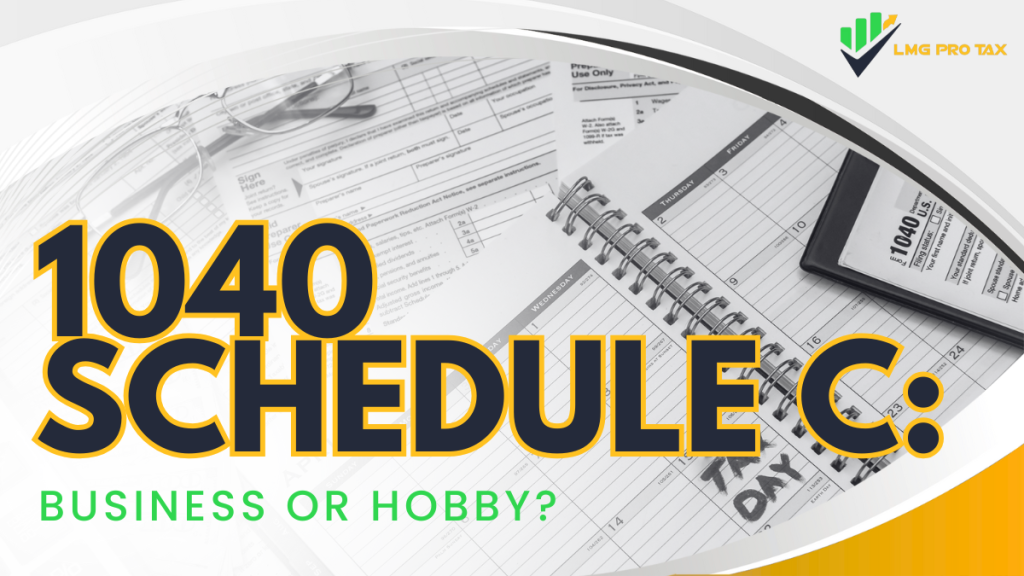 1040 Schedule C: Business or Hobby?