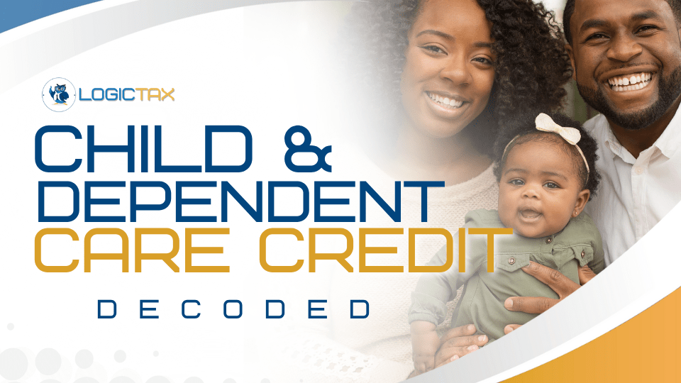 Child & Dependent Care Credit: Decoded