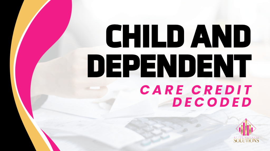 Child & Dependent Care Credit: Decoded