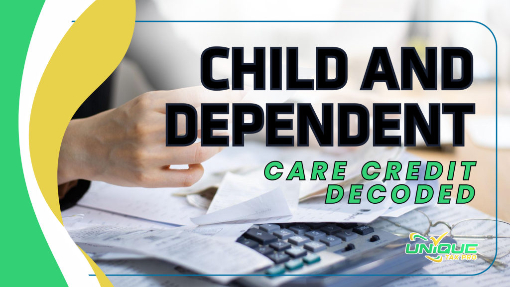 Child & Dependent Care Credit: Decoded