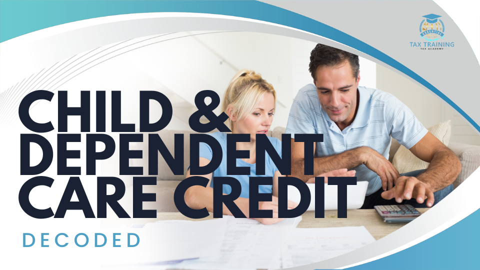 Child & Dependent Care Credit: Decoded
