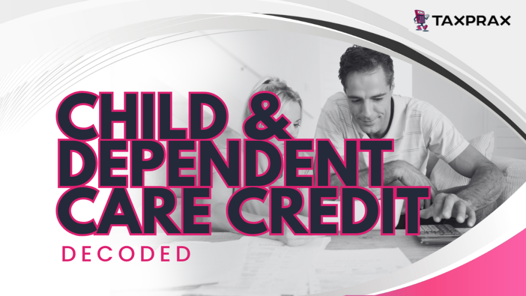 Child & Dependent Care Credit: Decoded