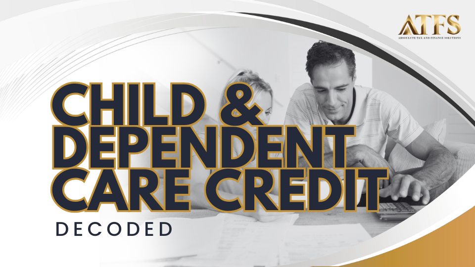 Child & Dependent Care Credit: Decoded