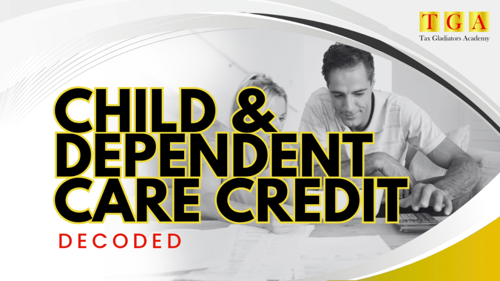 Child & Dependent Care Credit: Decoded