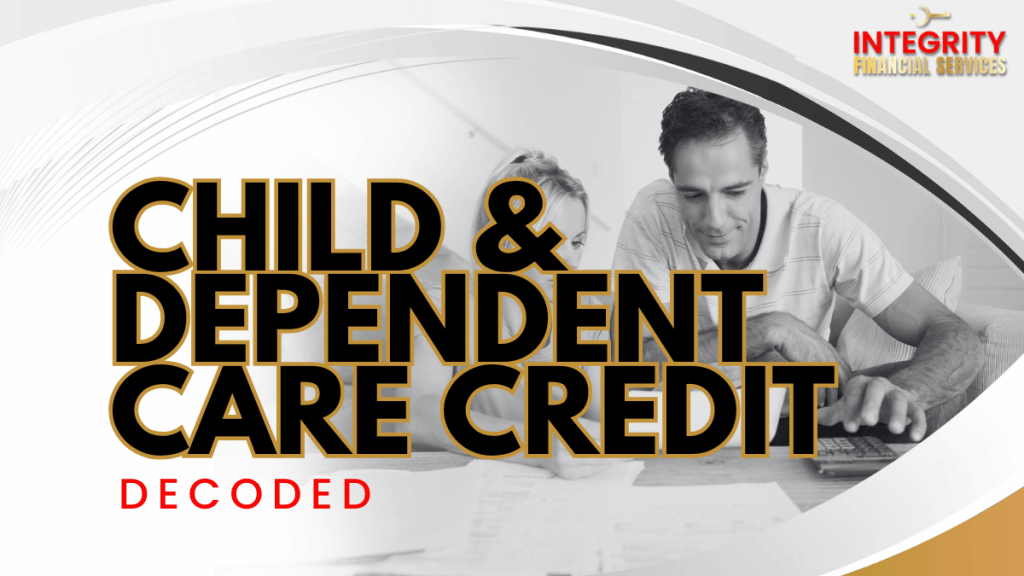 Child & Dependent Care Credit: Decoded