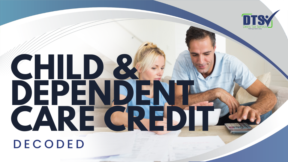 Child & Dependent Care Credit: Decoded