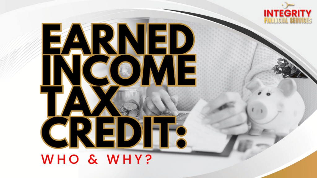 Earned Income Tax Credit: Who and Why?