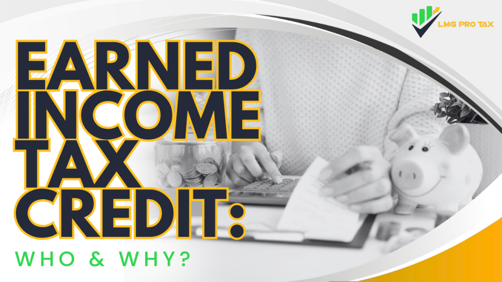 Earned Income Tax Credit: Who and Why?