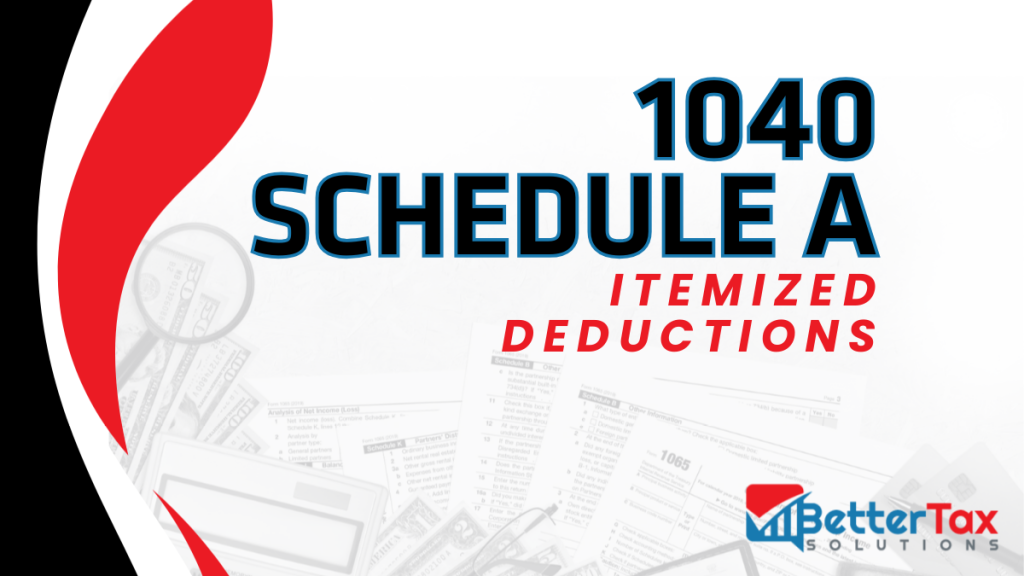 1040 Schedule A: Itemized Deductions