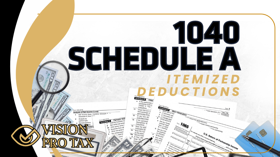 1040 Schedule A: Itemized Deductions