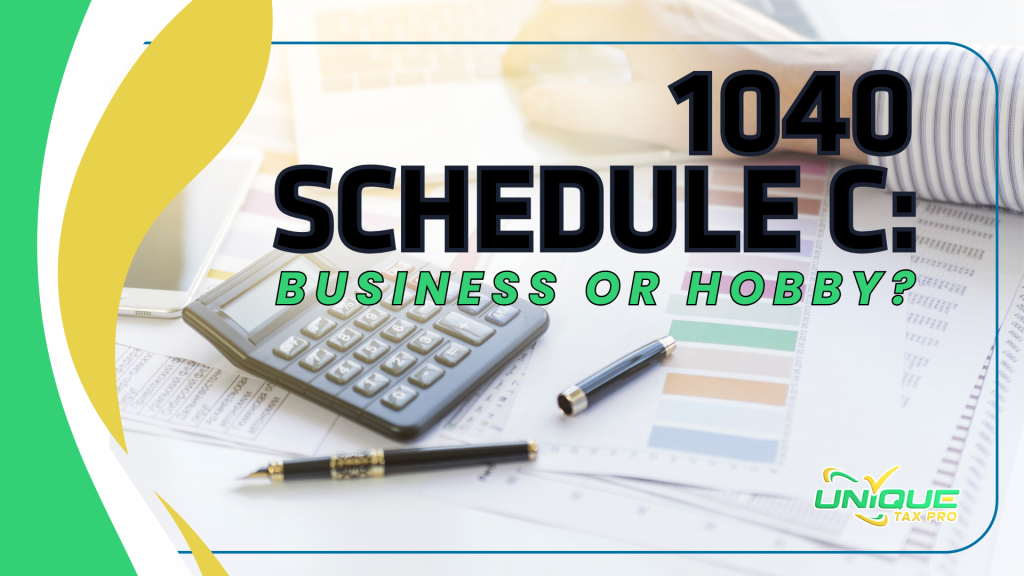 1040 Schedule C: Business or Hobby?