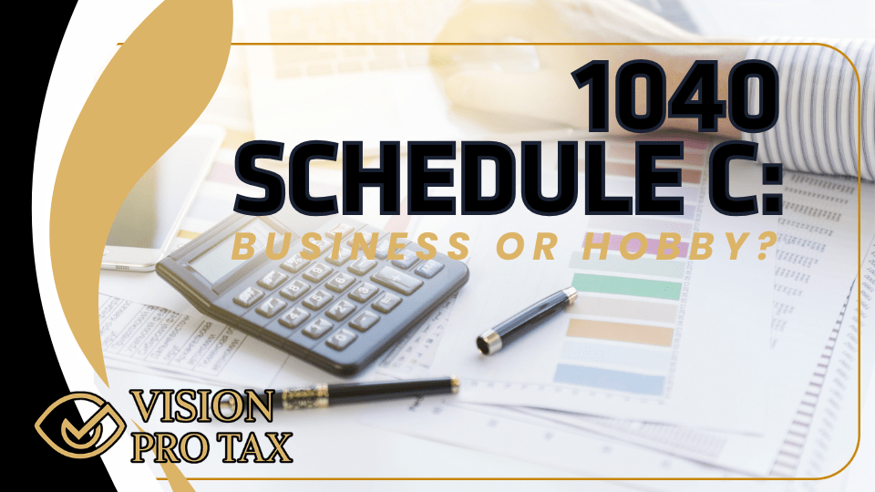 1040 Schedule C: Business or Hobby?