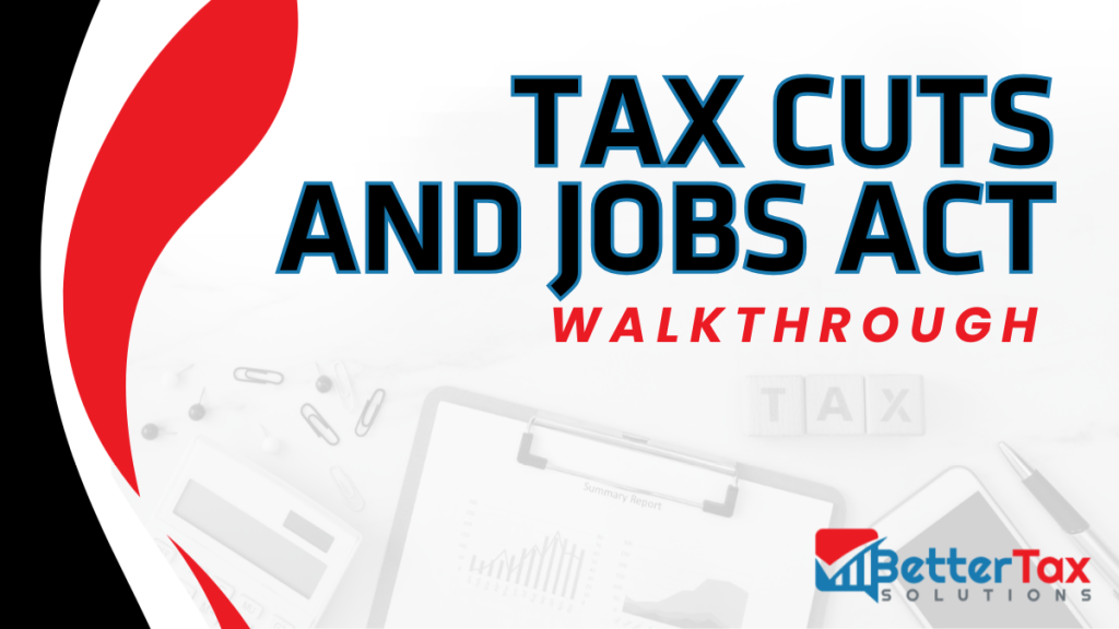 Tax Cuts & Jobs Act Walkthrough