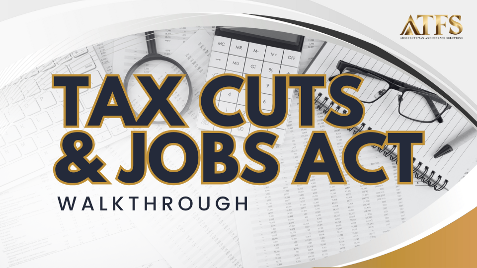 Tax Cuts & Jobs Act Walkthrough