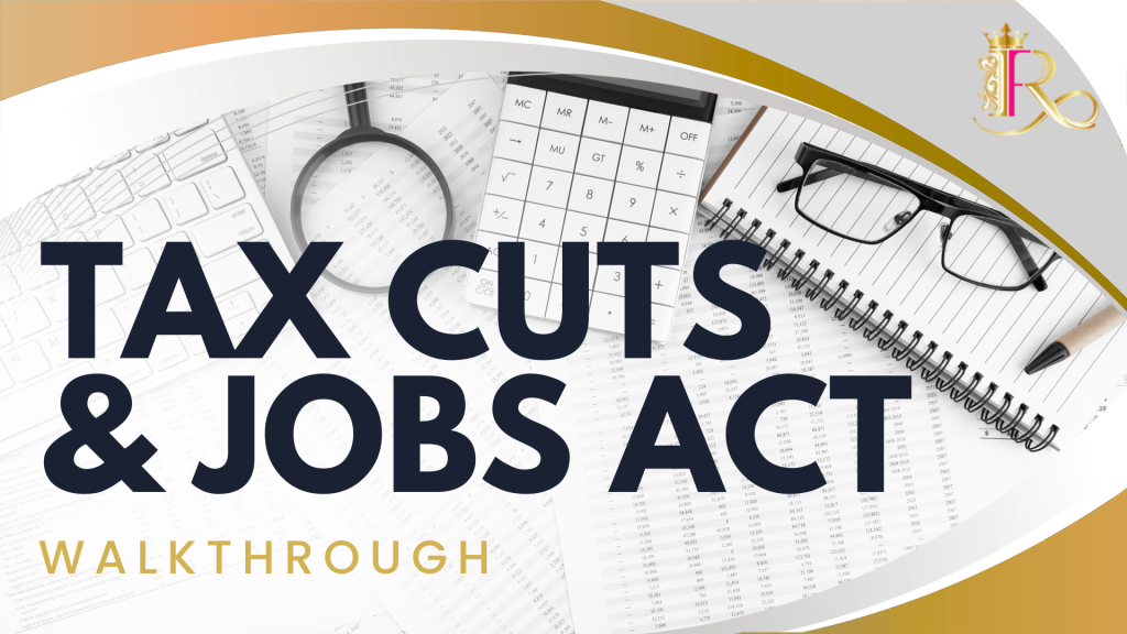 Tax Cuts & Jobs Act Walkthrough