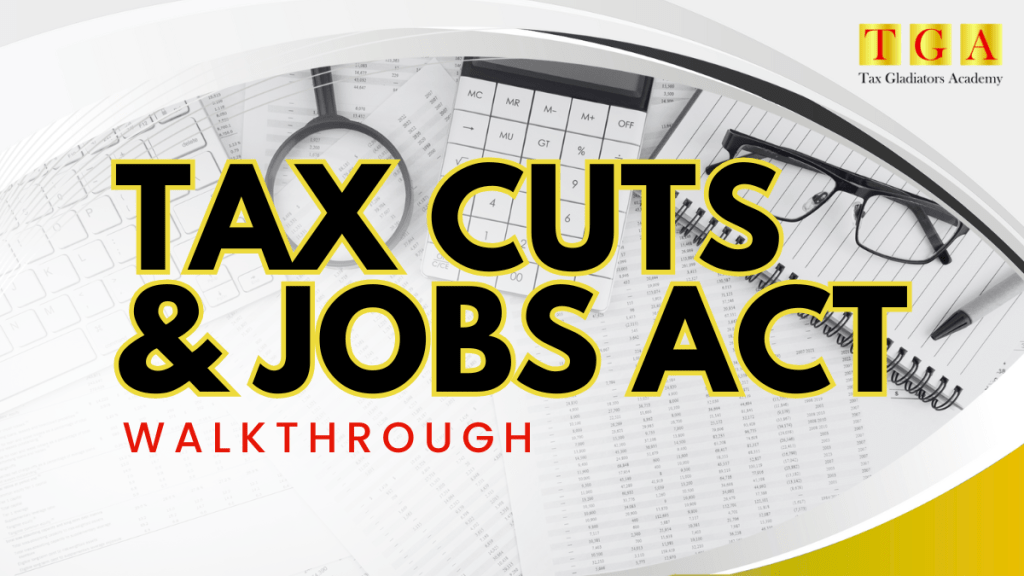 Tax Cuts & Jobs Act Walkthrough