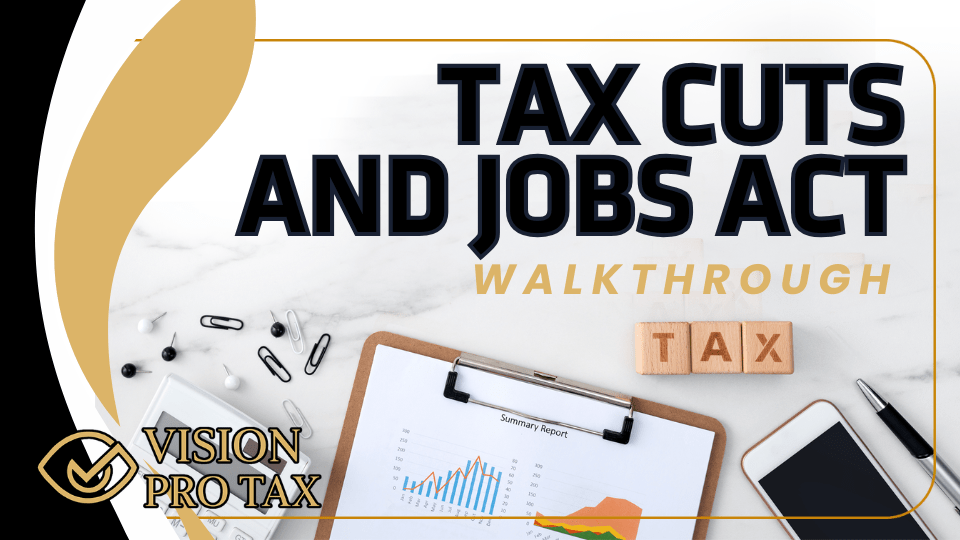 Tax Cuts & Jobs Act Walkthrough