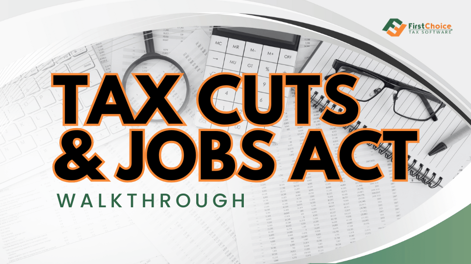 Tax Cuts & Jobs Act Walkthrough
